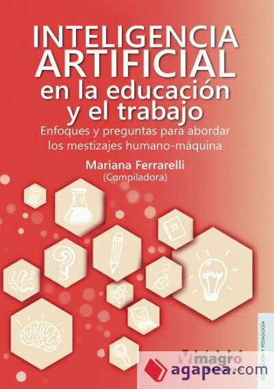 Inteligencia artificial en la educación y el trabajo: enfoques y preguntas para abordar los mentizajes humano-máquina