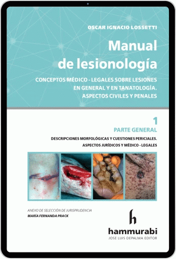 Manual de lesionología: conceptos médico-legales sobre lesiones en general y en tanatología. Aspectos civiles y penales